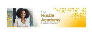 Google Hustle Academy Bootcamp Program 2025: Unlock Business Success with Google